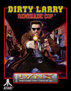 Dirty Larry: Renegade Cop - Atari Lynx