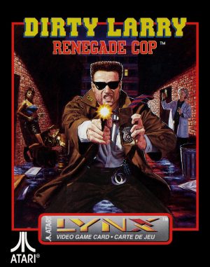 Dirty Larry: Renegade Cop - Atari Lynx